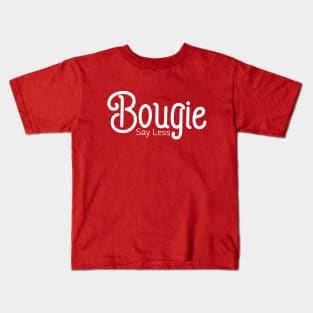 Bougie Say Less Kids T-Shirt